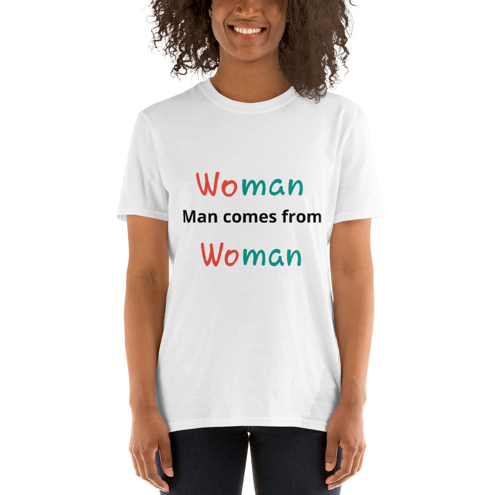 Woman comes from man T-Shirt